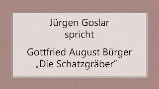 Gottfried August B&uuml;rger &bdquo;Die Schatzgr&auml;ber&ldquo;