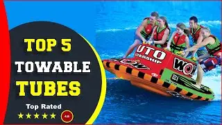 ✅ Top 5: Best Towable Tubes In 2022 [ Reviewed ]