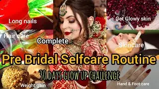 Pre Bridal Selfcare Routine|30 days glow up challenge #bridetobe #glowup 
