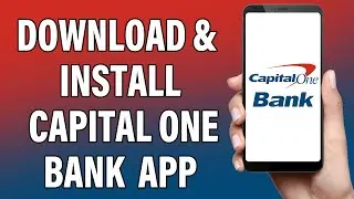 How To Download & Install Capital One Bank Mobile Banking App | Capital One UK App