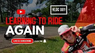 LEARNING TO RIDE AGAIN - VLOG 001