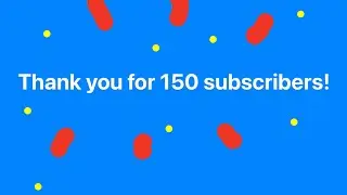 Thank you for 150 subscribers