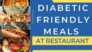 Tips For Diabetic-Friendly Meals At Restaurants