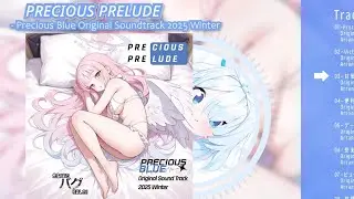 [Blue Archive BGM] C107 'PRECIOUS PRELUDE - Precious Blue Original Soundtrack 2025 Winter' [XFD]