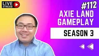 #112. Axie Land Gameplay Season 3 || Axie Homeland Part 12
