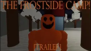 The Frostside Camp! [Trailer]
