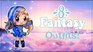 🌸✨✨8 FANTASY OUTFITS FOR GIRLS!!!✨✨🌸  ~Gacha Life~ ORIGINAL DESIGNS?!