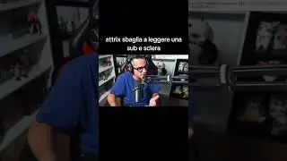 ATTRIX SBAGLIA a LEGGERE una SUB e SCLERA