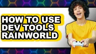 How to Use Dev Tools Rainworld - Easy Guide