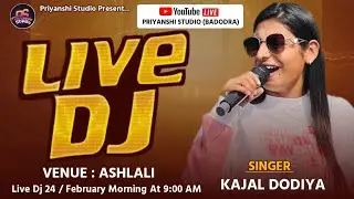 Kajal Dodiya || New Live Dj || Ashlalali Gam LIve 2025