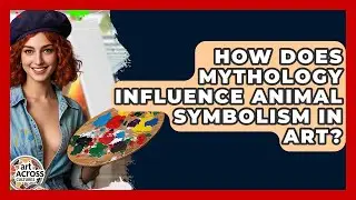 How Does Mythology Influence Animal Symbolism In Art? - Art Across Cultures