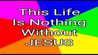 I Have Decided To Follow Jesus                                    NO TURNING BACK.