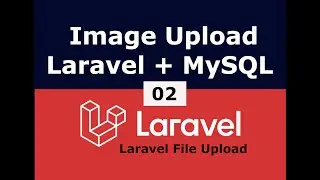 Laravel File Upload 02| Laravel  Upload Image | Laravel  Upload File | Laravel Upload File to Public