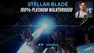 STELLAR BLADE 100% PLATINUM WALKTHROUGH PART 23 FULL GAME TROPHY GUIDE AND COLLECTIBLES