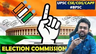 ELECTION COMMISSION OF INDIA | Indian Polity for UPSC Prelims & Mains