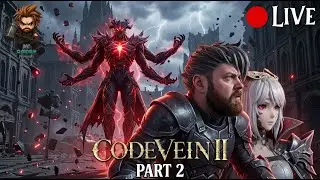🔴 LIVE: Code Vein II | Livestream Series Part 2: Cloudguy Adventures Continue!!