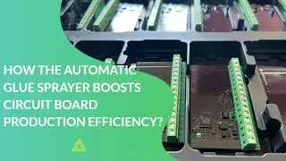 China PCBA Factory| How the Automatic Glue Sprayer Boosts Circuit Board Production Efficiency?