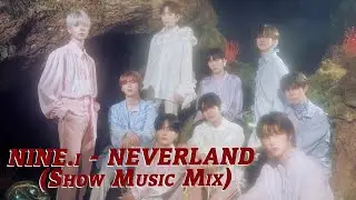 NINE.i - NEVERLAND (Show Music Mix)