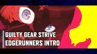 GGST | Edgerunners Opening