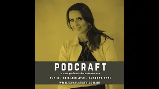 PodCraft: #58 - Andreza Boal