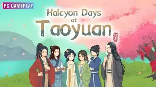 Halcyon Days at Taoyuan | PC Gameplay No Commentary