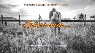 लफ़्ज़ों में हो न सके बयां | Original Hindi Song | Heartfelt Romantic Melody