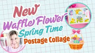 Spring Time&nbsp;New&nbsp;Waffle Flower&nbsp;Postage Collage