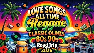 NEW REGGAE MUSIC MIX 2026 🎸  Reggae Love Songs All Time 🔥 CLASSIC OLDIES 80S 90S