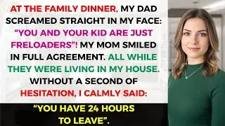 My Parents Called My Son a Freeloader at Dinner, So I Bought Their House and Took Back My Power