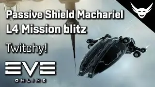 EVE Online - Passive fit Machariel L4 missions - Twitchy Ship