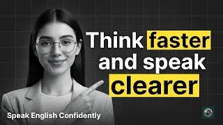 How to Think Fast & Speak Clearly in English | 3&ndash;2&ndash;1 Method