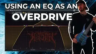 The Best Djent Overdrive Might Be... An EQ?