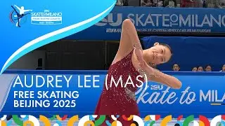 Audrey LEE (MAS) | Women Free Skating | #SkateToMilano | 2025 &ndash; Beijing