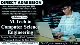 DIRECT ADMISSION IN M-TECH IN COMPUTER SCIENCE ENGG. IN TOP COLLEGES | BEST EDUCATION CONSULTANCY🎓