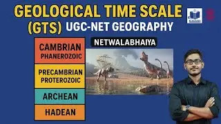Geological Time Scale (GTS) | UGC-NET Geography | Geomorphology | By NetWalaBhaiya