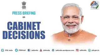 Union Ministers Prakash Javadekar and Nirmala Sitharaman briefs media on Cabinet decision