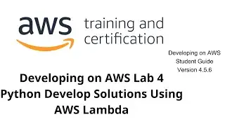 Developing on AWS   Lab 4 Python   Develop Solutions Using AWS Lambda