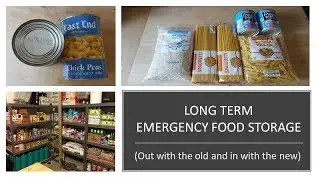 LONGTERM EMERGENCY FOOD STORAGE (Out with the old and in with the new)