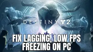 How To Fix Destiny 2 Lagging & Stuttering Issue On PC | Fix Low FPS Drop & Freezing Issue #destiny2