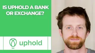 Is Uphold a bank or exchange?
