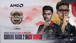 AMD Presents UE The Multiverse Series | Semis Day-2 | Godlike 2 WWCD | RNT vs Windgod | GE vs WSB