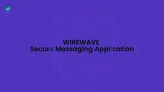 Wirewave &ndash; A Secure Messaging Application | Privacy-First Chat Platform with AI Integration