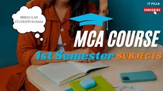 MCA SEMESTER - 1 SYLLABUS FULL EXPLANATION IN TELUGU | IT PILLA TUTORIAL | MCA COURSE | MCA SUBJECTS