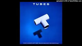 The Tubes - The Completion Backward Principle - 13 - Gonna Get It Next Time (Bonus)