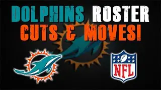 Miami Dolphins 53 Man Roster Cuts and Moves!