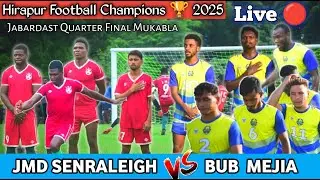 LIVE 🔴 JMD SENRALEIGH 🆚 BUB MEJIA💥HIRAPUR FOOTBALL CHAMPIONS 🏆 2025