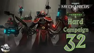 Warhammer 40K Mechanicus #32 - Hard Heretek Campaign