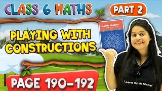 Construction | Part 2 | Class 6 Maths |  Chapter 8 | Ganita Prakash