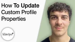 How to Update Custom Profile Properties on Klaviyo [2025 Full Guide]