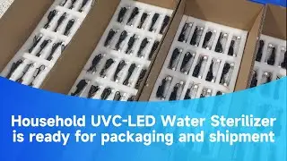 Household UVC-LED Water Sterilizer is ready for packaging and shipment.